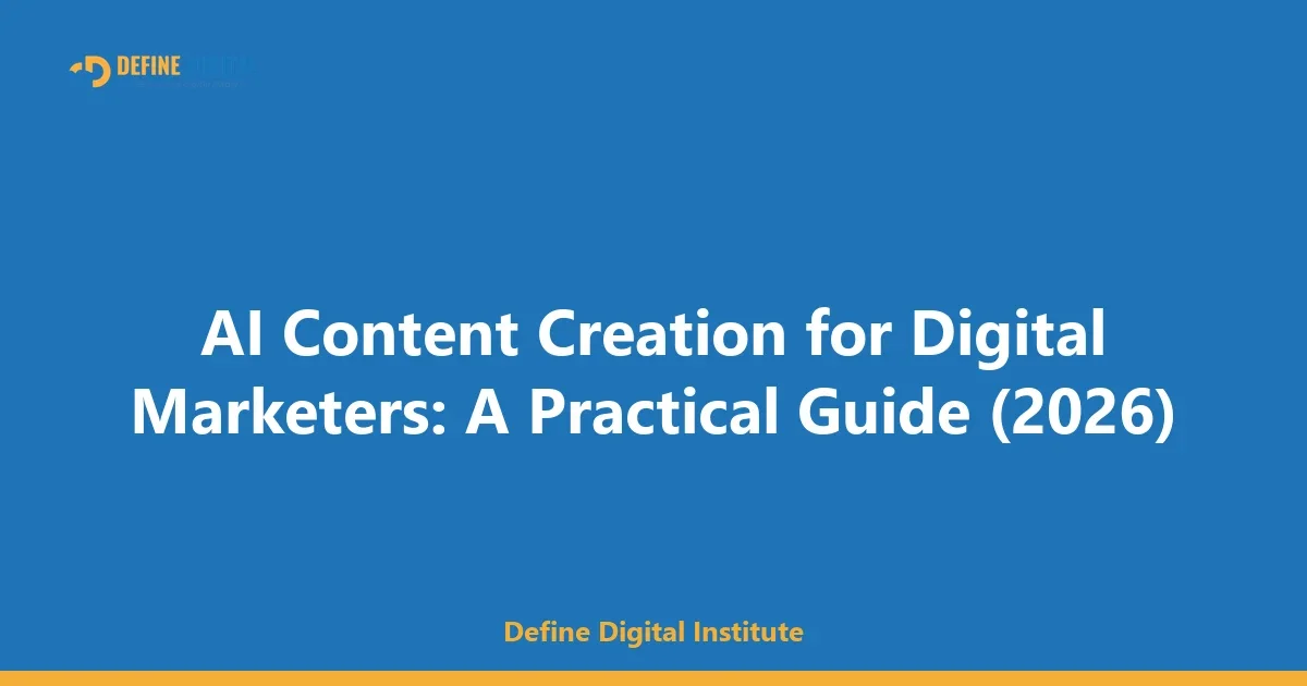 AI Content Creation for Digital Marketers: A Practical Guide (2026)