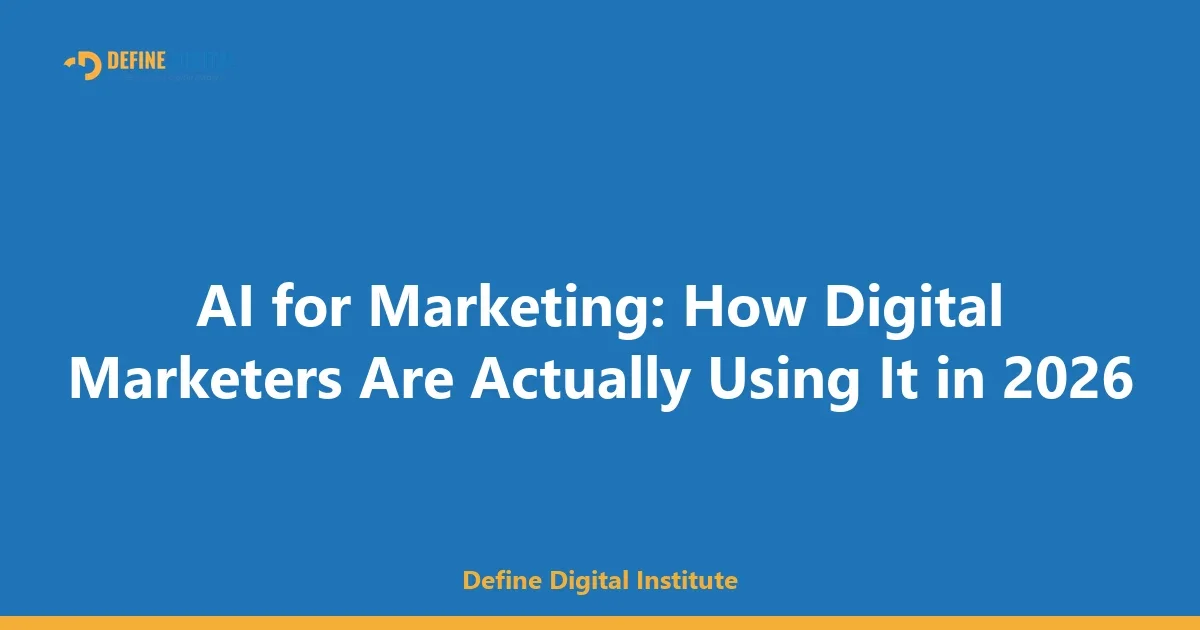 AI for Marketing: How Digital Marketers Are Actually Using It in 2026