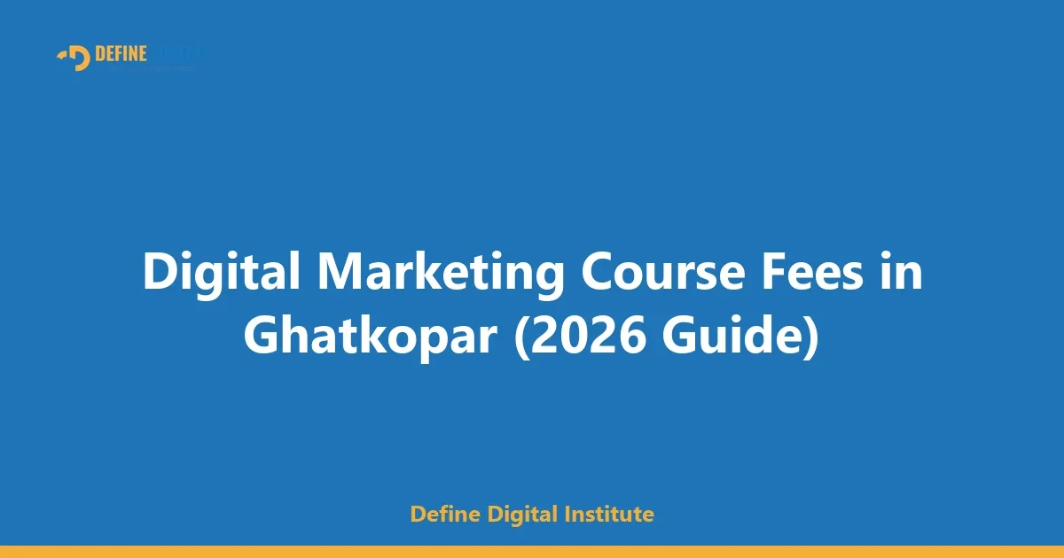 Digital Marketing Course Fees in Ghatkopar (2026 Guide)