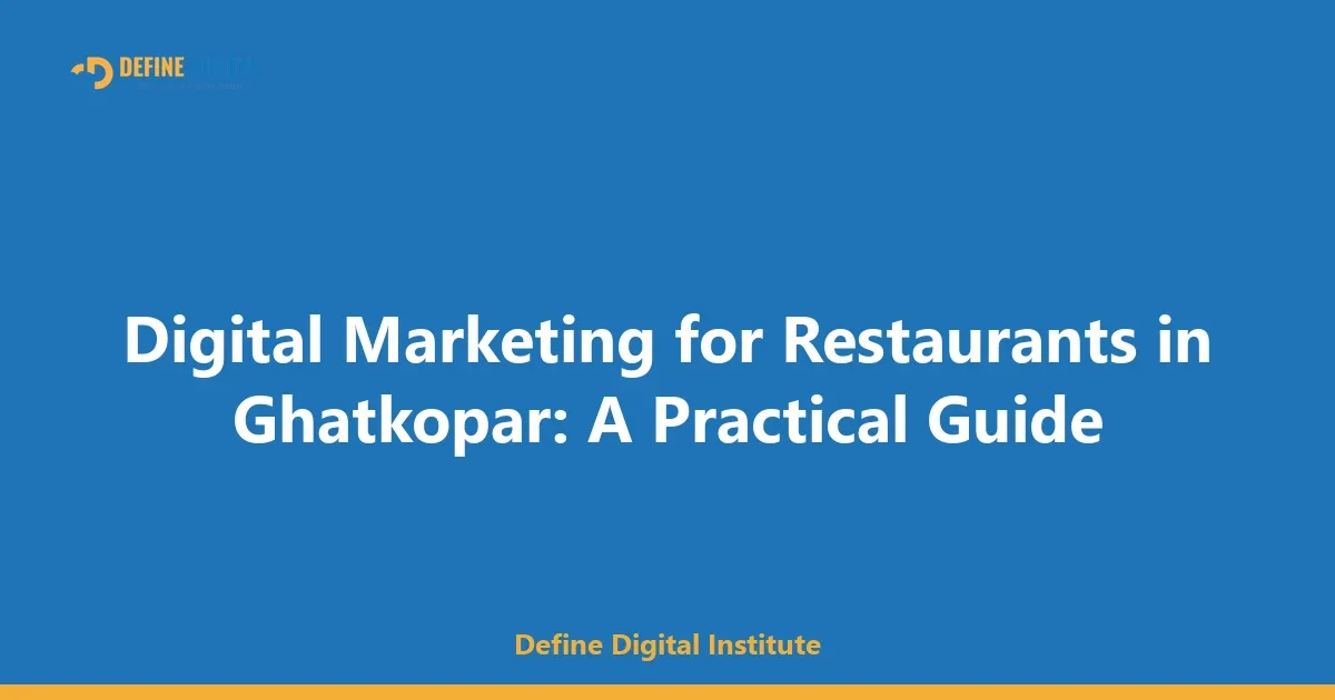 Digital Marketing for Restaurants in Ghatkopar: A Practical Guide