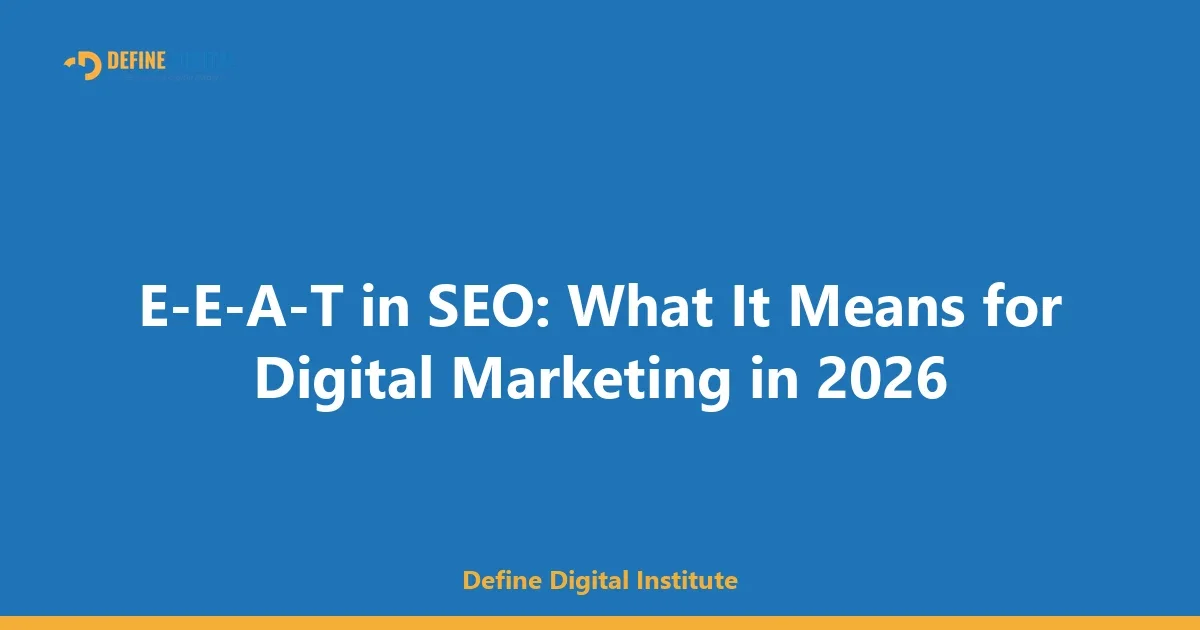 E-E-A-T in SEO: What It Means for Digital Marketing in 2026