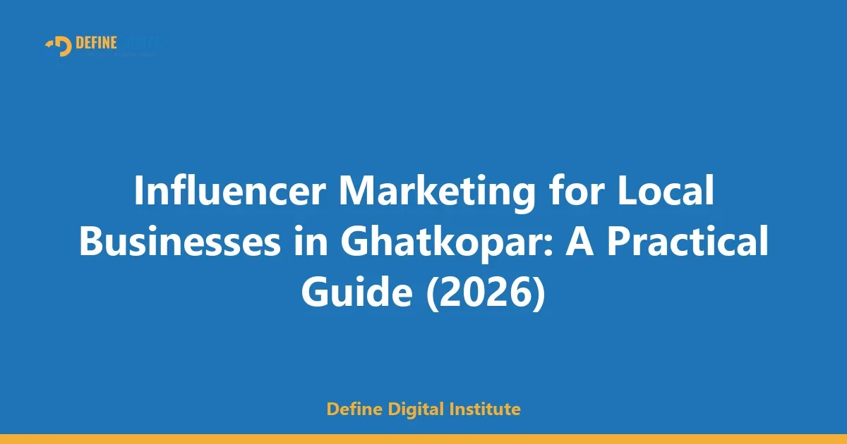 Influencer Marketing for Local Businesses in Ghatkopar: A Practical Guide (2026)