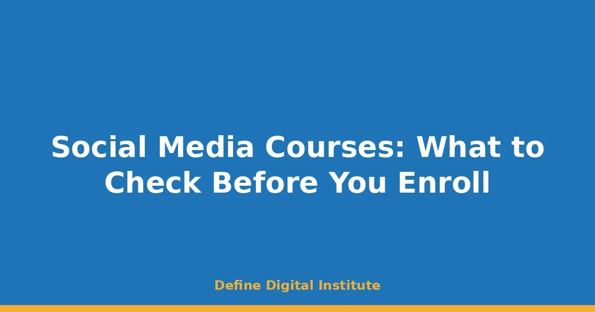 Social Media Courses: What to Check Before You Enroll