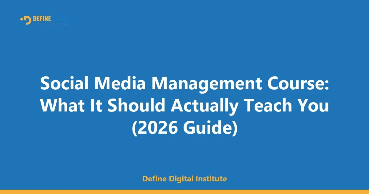 Social Media Management Course: What It Should Actually Teach You (2026 Guide)