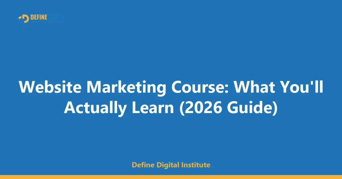 Website Marketing Course: What You'll Actually Learn (2026 Guide)
